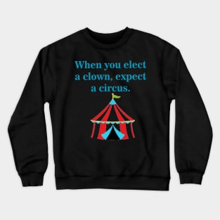 Expect a Circus Crewneck Sweatshirt